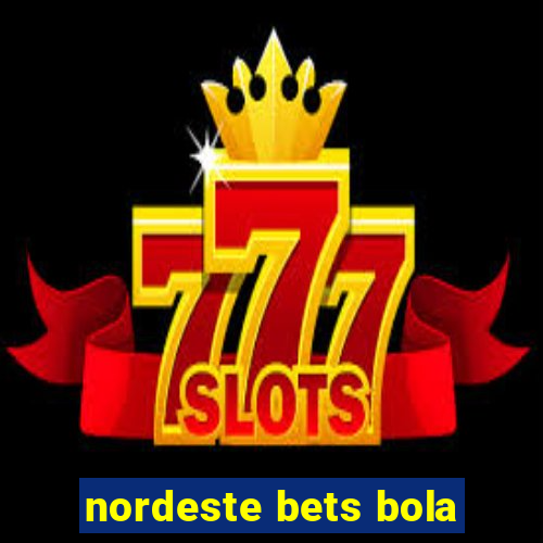 nordeste bets bola
