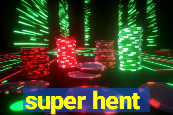 super hent