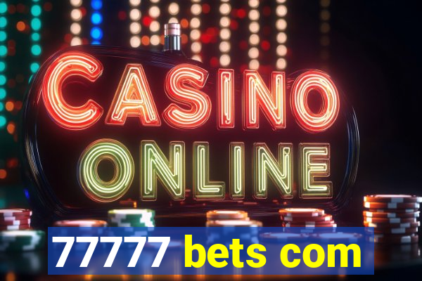 77777 bets com