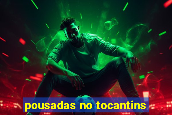 pousadas no tocantins
