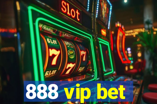 888 vip bet