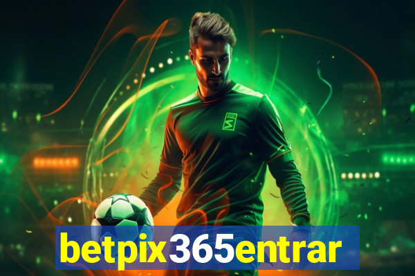 betpix365entrar