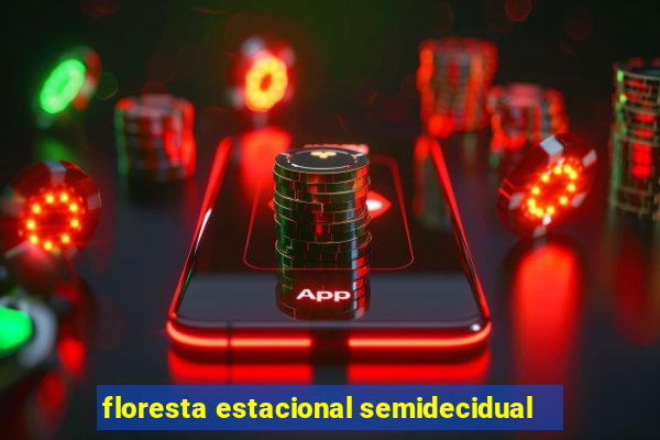 floresta estacional semidecidual