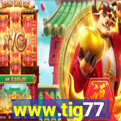www.tig77