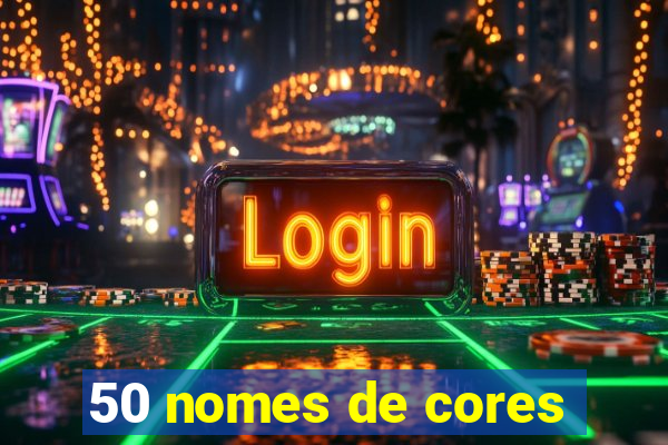 50 nomes de cores