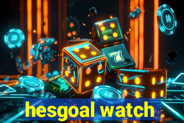 hesgoal watch