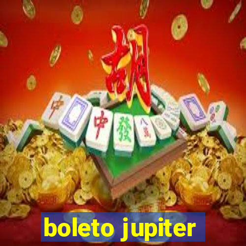 boleto jupiter