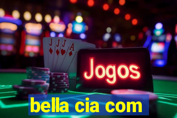 bella cia com