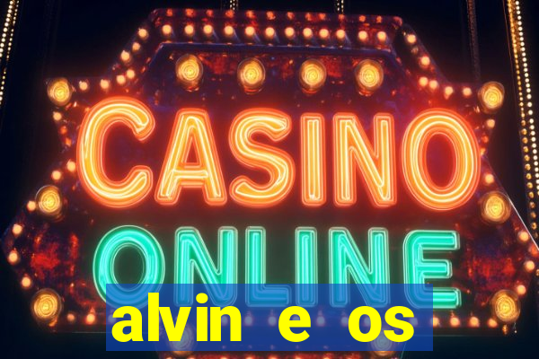 alvin e os esquilos redecanais