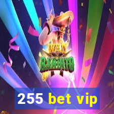 255 bet vip
