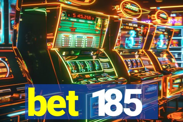 bet 185