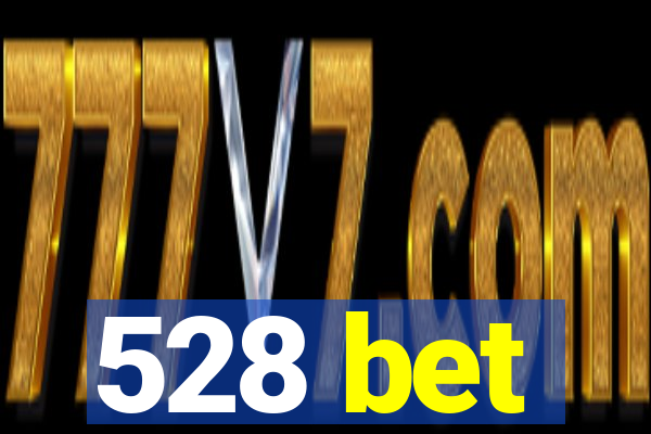 528 bet