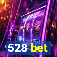 528 bet