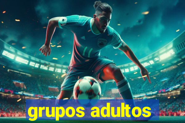 grupos adultos