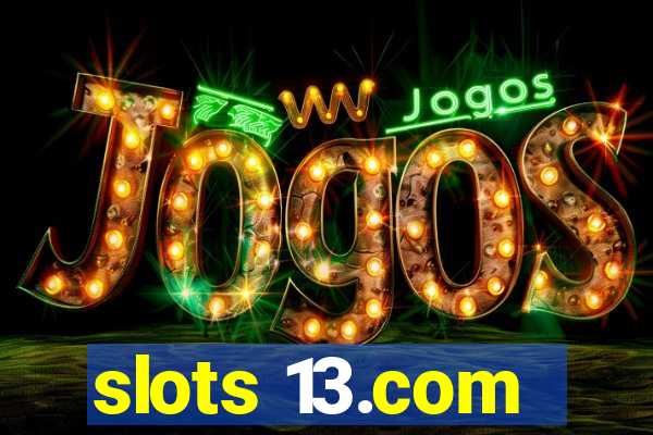 slots 13.com