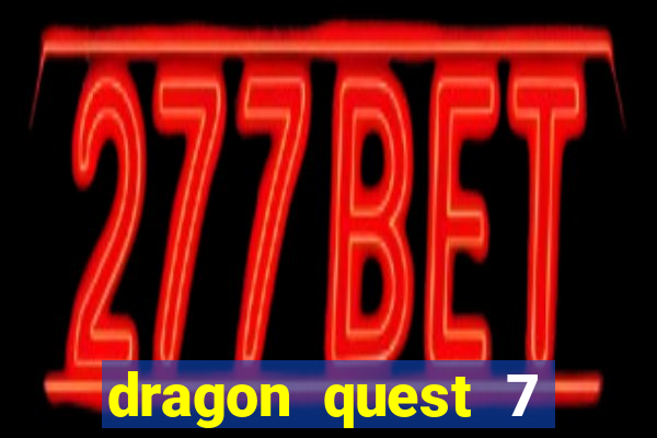 dragon quest 7 pt-br ps1