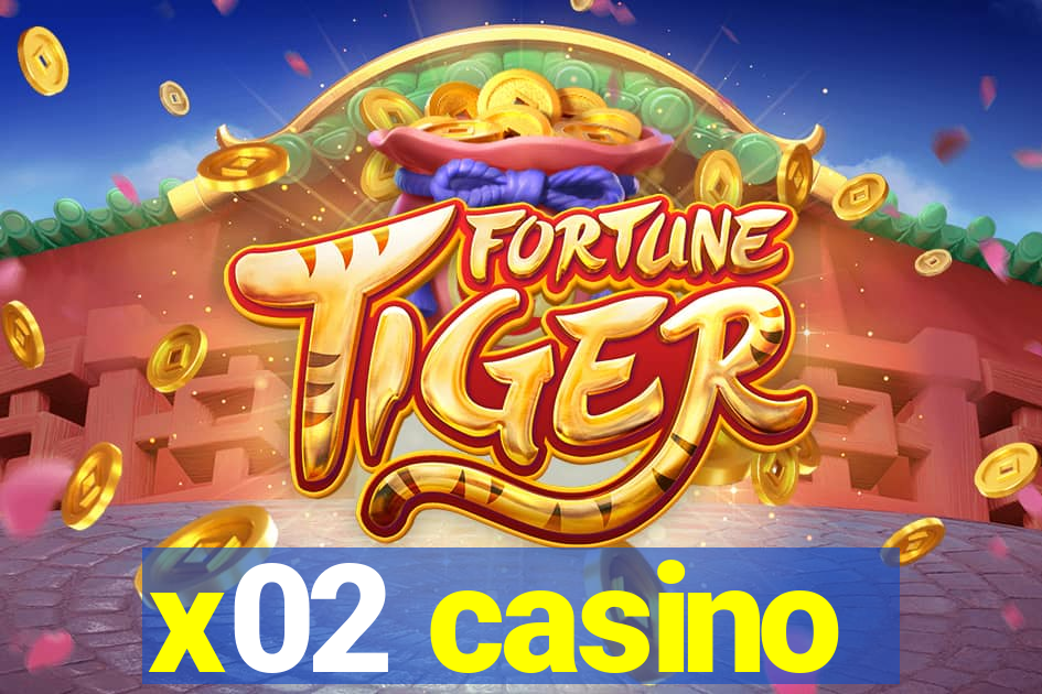 x02 casino