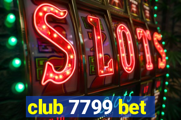 club 7799 bet