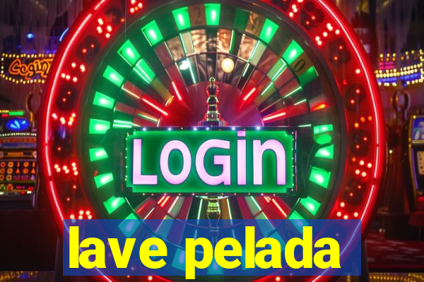 lave pelada