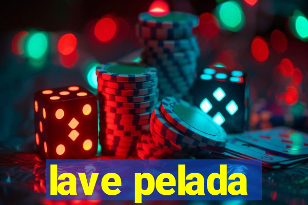 lave pelada