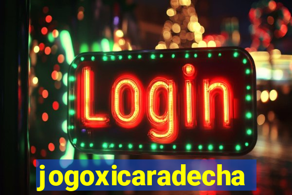 jogoxicaradecha