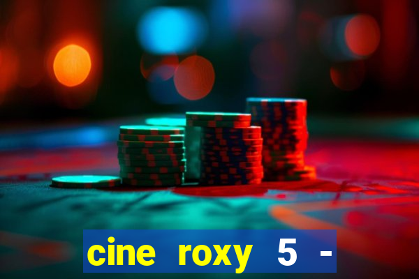 cine roxy 5 - santos santos - sp