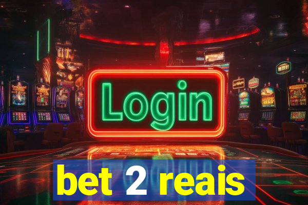 bet 2 reais