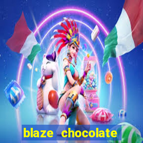 blaze chocolate models xvideos