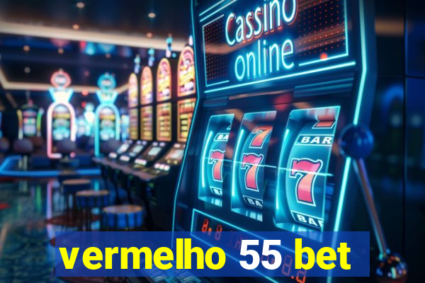 vermelho 55 bet