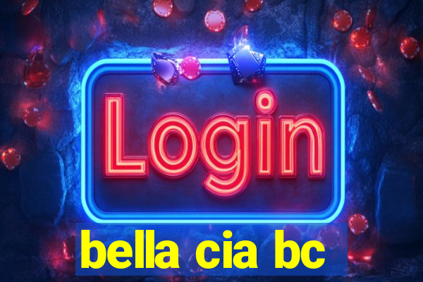 bella cia bc