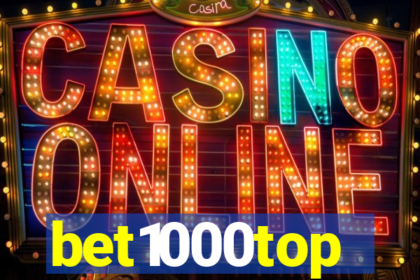 bet1000top