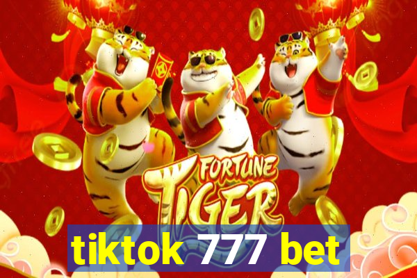 tiktok 777 bet