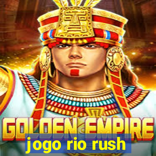jogo rio rush