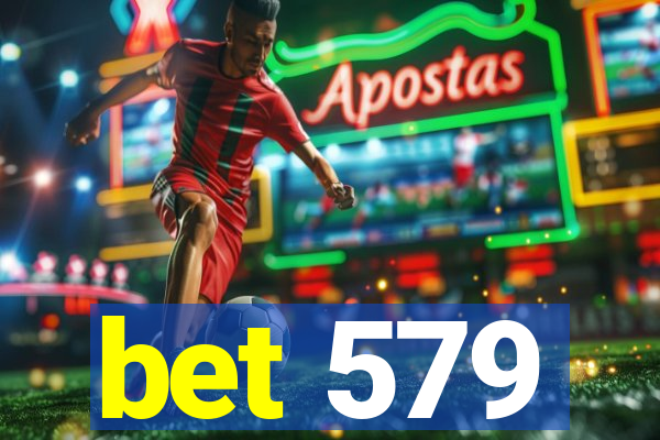bet 579
