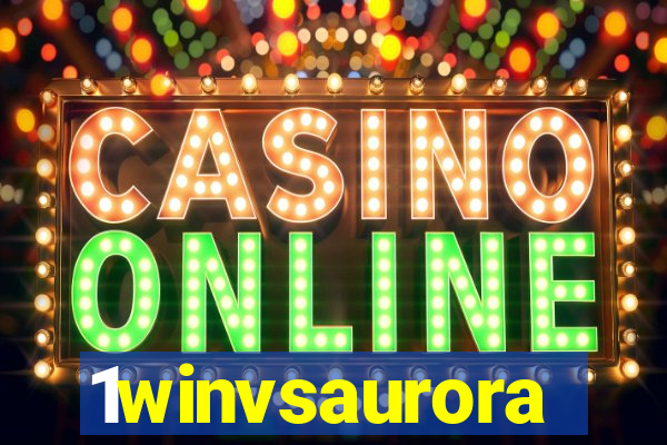 1winvsaurora