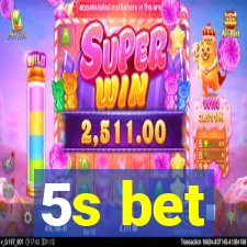 5s bet