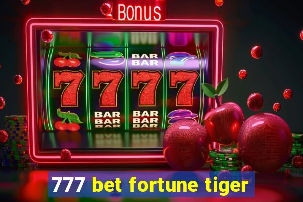777 bet fortune tiger