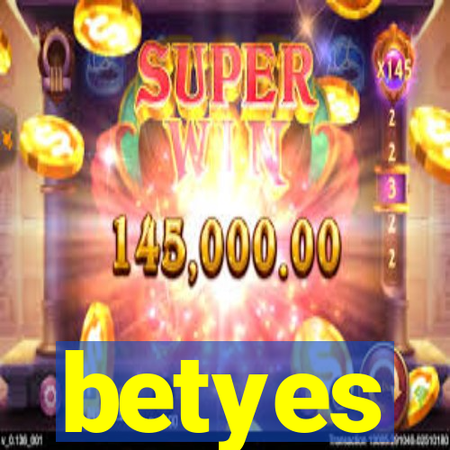 betyes