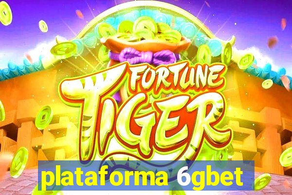 plataforma 6gbet