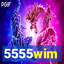 5555wim