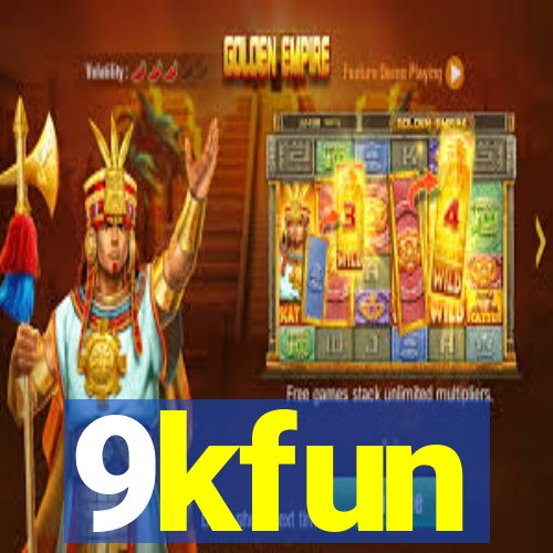 9kfun
