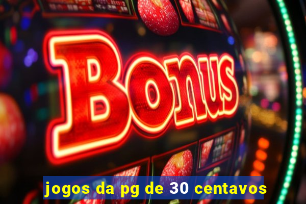 jogos da pg de 30 centavos