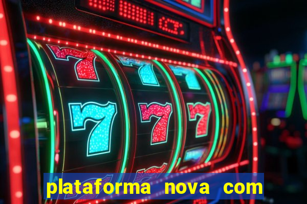 plataforma nova com b么nus de cadastro plataforma com bonus de cadastro facebook