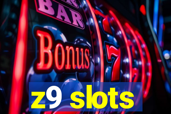 z9 slots