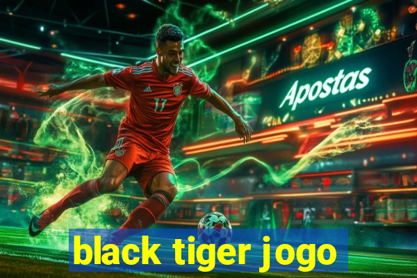 black tiger jogo