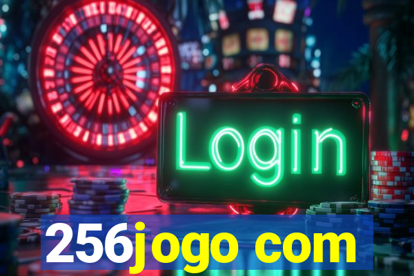 256jogo com
