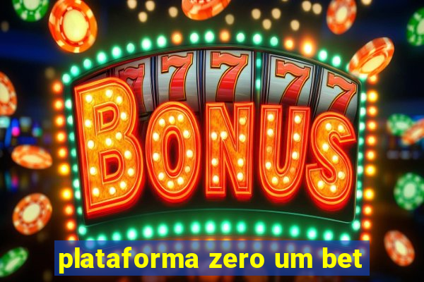 plataforma zero um bet