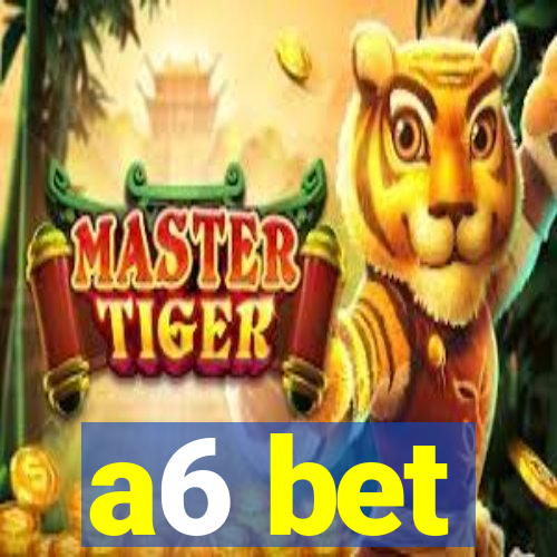 a6 bet