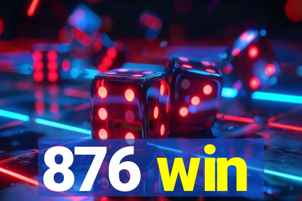 876 win
