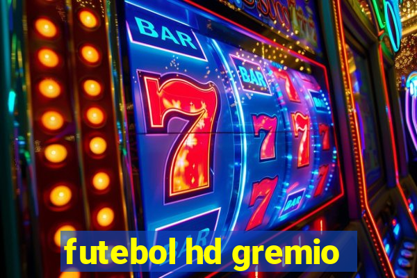 futebol hd gremio